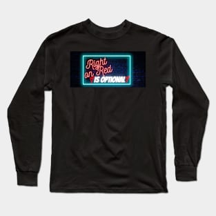 Right on Red Is Optional Long Sleeve T-Shirt